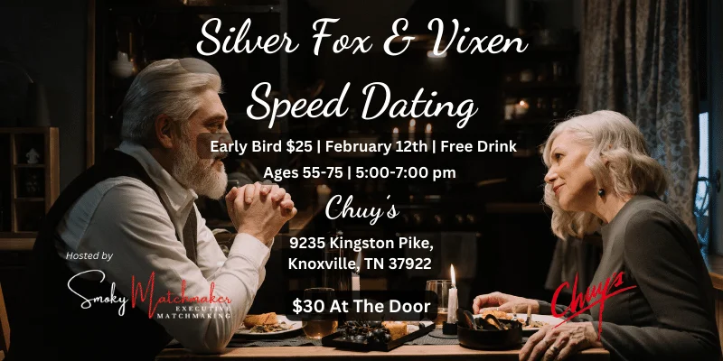 Silver Fox And Vixen Speed Dating Valentine’s Day Party 2024! Hosted by Smoky Matchmaker Ella. Make new friends near Knoxville. Speed Dating for ages 55 - 75 year olds